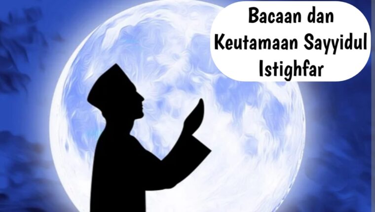 Bacaan Sayyidul Istighfar