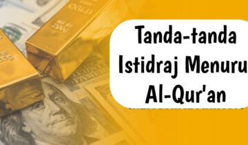 Tanda-Tanda Istidraj Menurut Al-Qur'an